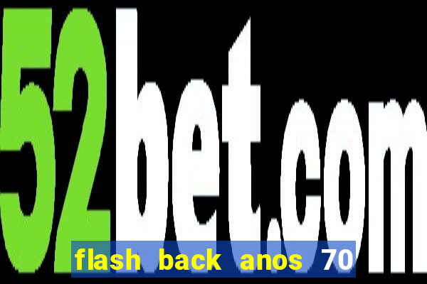 flash back anos 70 80 90 download gratis